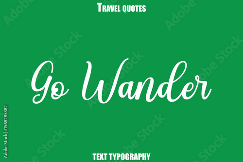Go Wander Text Typewriting Travel Quote
