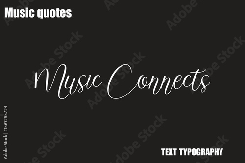 Music Connects Music Quote Stylish Typography Text