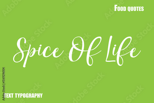 Spice Of Life Text Calligraphy Food Quote
