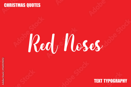 Red Noses   Christmas Quote Stylish Text Typography