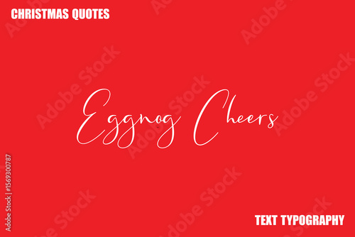Eggnog Cheers  Christmas Quote Stylish Text Typography