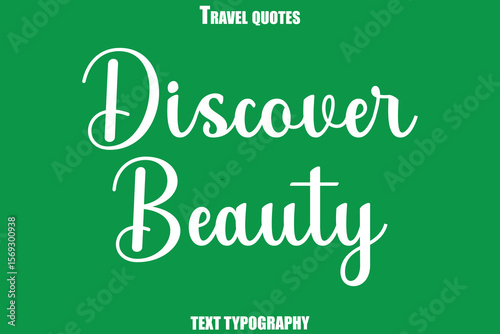Discover Beauty Text Typewriting Travel Quote