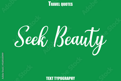 Seek Beauty Text Typewriting Travel Quote