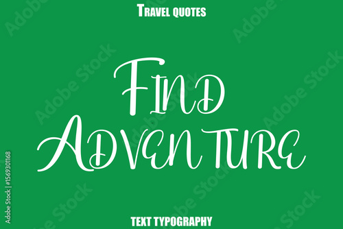 Find Adventure  Text Typewriting Travel Quote