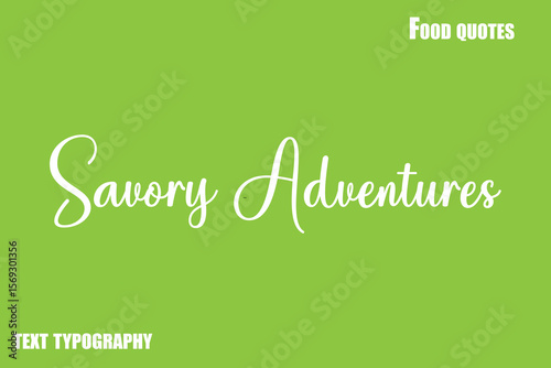 Savory AdventuresText Calligraphy Food Quote