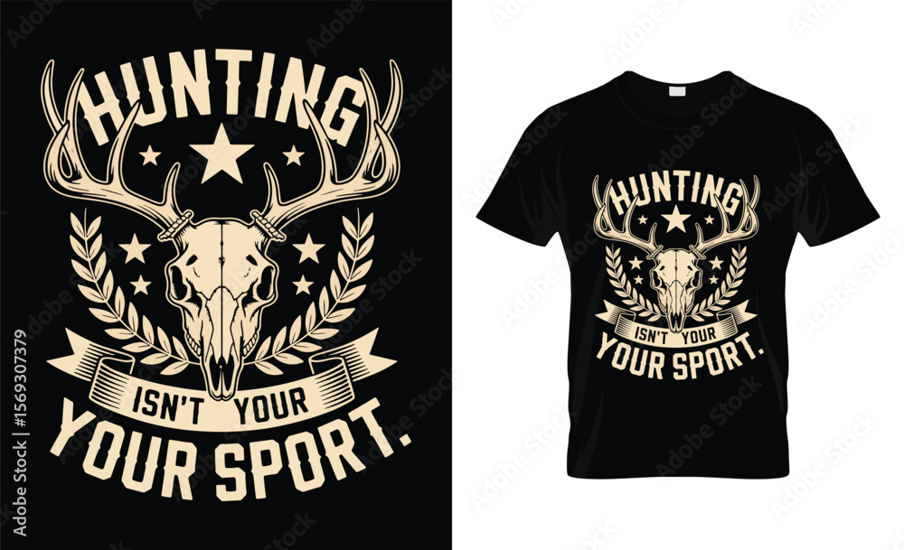 Fototapeta premium Hunting is not your sport deer skull graphic t shirt design