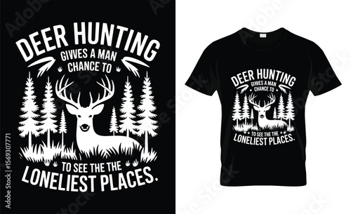 Deer hunting gives a man a chance to see the loneliest places
