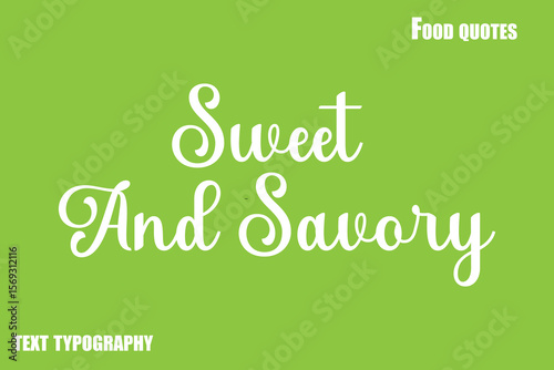 Sweet And SavoryText Calligraphy Food Quote