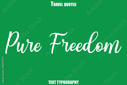 Pure FreedomText Typewriting Travel Quote