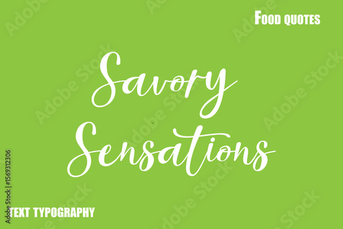 Savory Sensations Text Calligraphy Food Quote
