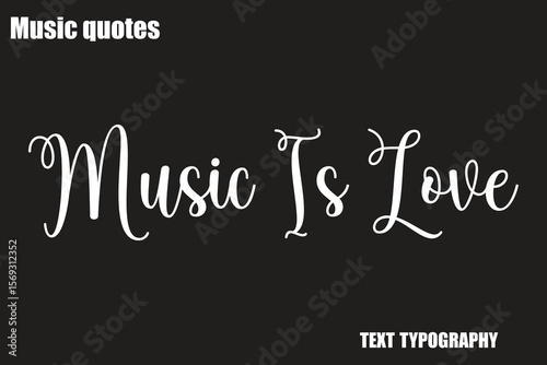 Music Is Love Music Quote Stylish Typography Text