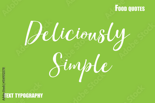 Deliciously SimpleText Calligraphy Food Quote