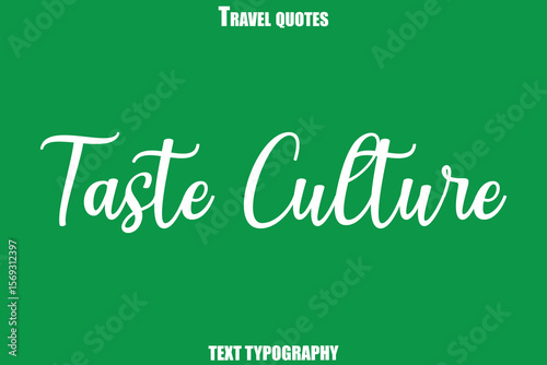 Taste CultureText Typewriting Travel Quote