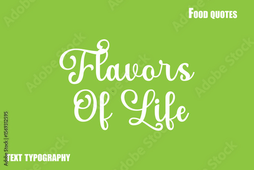 Flavors Of LifeText Calligraphy Food Quote