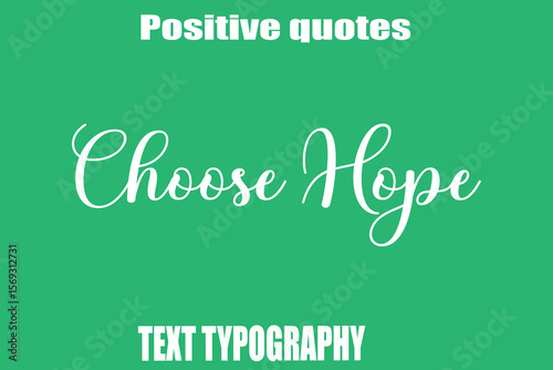 Choose HopePositive Quotation Text Hand Lettering