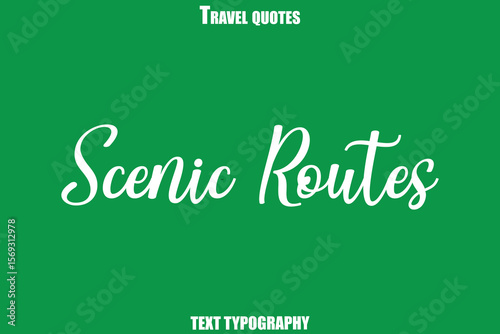 Scenic Routes Text Typewriting Travel Quote