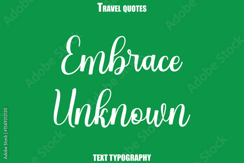  Embrace Unknown Text Typewriting Travel Quote