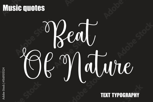 Beat Of Nature Music Quote Stylish Typography Text