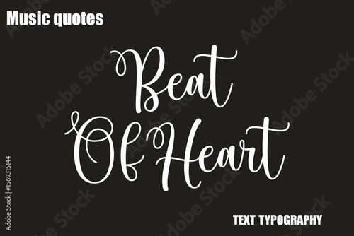  Beat Of Heart  Music Quote Stylish Typography Text