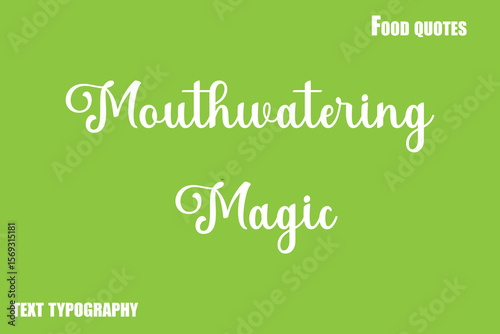 Mouthwatering MagicText Calligraphy Food Quote