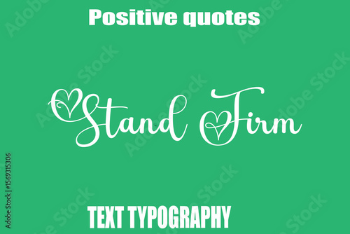 Stand Firm Positive Quotation Text Hand Lettering