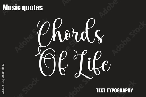 Chords Of Life Music Quote Stylish Typography Text