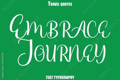 Embrace JourneyText Typewriting Travel Quote