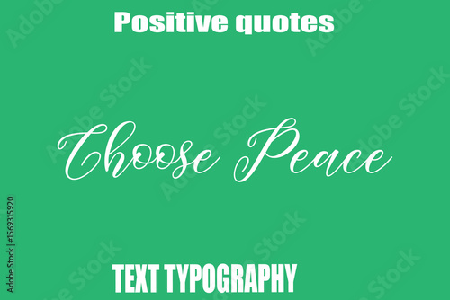 Choose PeacePositive Quotation Text Hand Lettering
