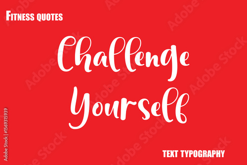 Challenge Yourself Text Typography Fitness Quote
