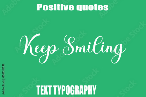 Keep Smiling Positive Quotation Text Hand Lettering