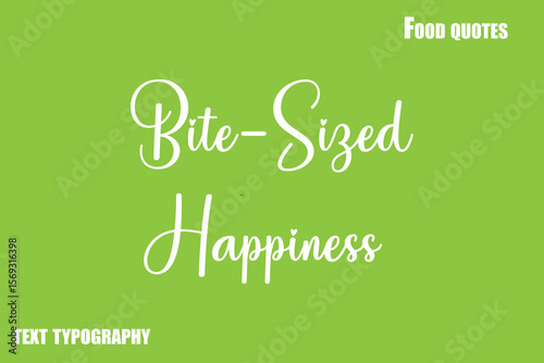  Bite-Sized Happiness Text Calligraphy Food Quote