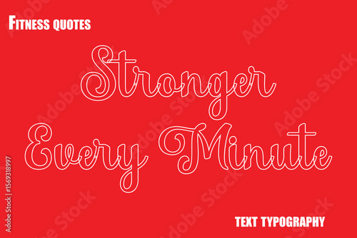 Stronger Every Minute  Text Typography Fitness Quote