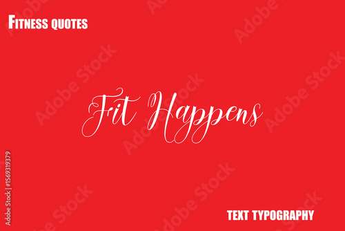 Fit Happens Text Typography Fitness Quote