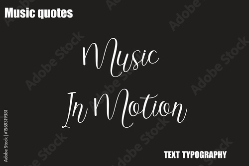 Music In Motion Music Quote Stylish Typography Text