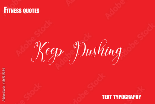 Keep Pushing Text Typography Fitness Quote
