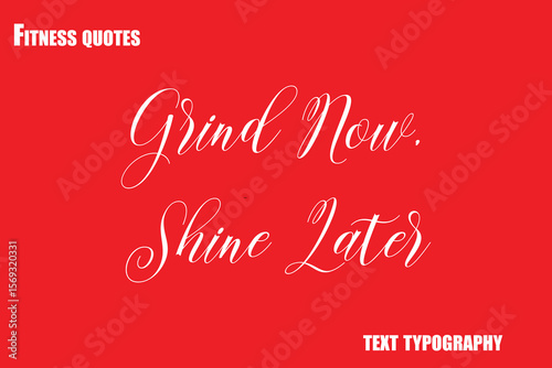 Grind Now, Shine Later Text Typography Fitness Quote