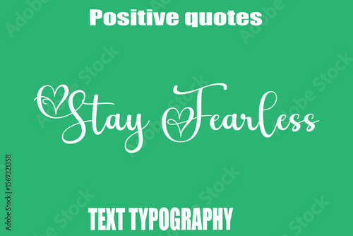 Stay Fearless Positive Quotation Text Hand Lettering