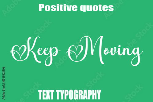 Keep Moving Positive Quotation Text Hand Lettering