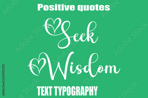 Seek Wisdom Positive Quotation Text Hand Lettering