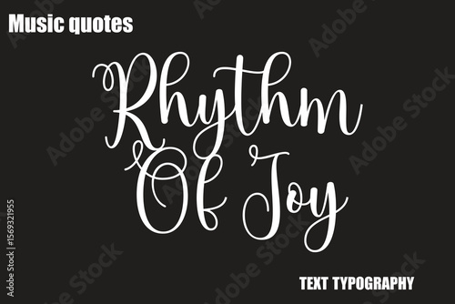 Rhythm Of Joy Music Quote Stylish Typography Text