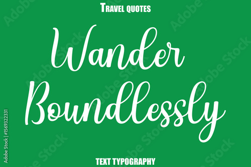 Wander Boundlessly Text Typewriting Travel Quote