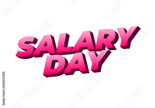 Text graphic featuring the words SALARY DAY in bold, three dimensional pink letters with a gradient