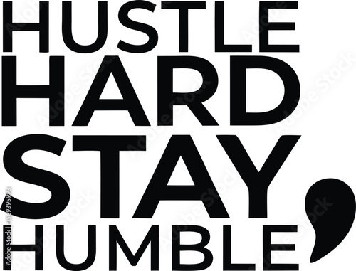 Vector art of hustle hard stay humble motivational quote