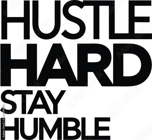 Vector art of hustle hard stay humble motivational text