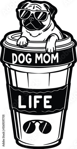 Vector art of a pug wearing sunglasses sits in a coffee cup with dog mom life written on it