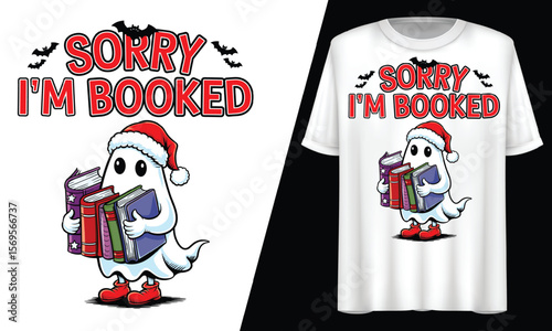 Sorry, I'm Booked, Cute Ghost Christmas, T-Shirt Design.