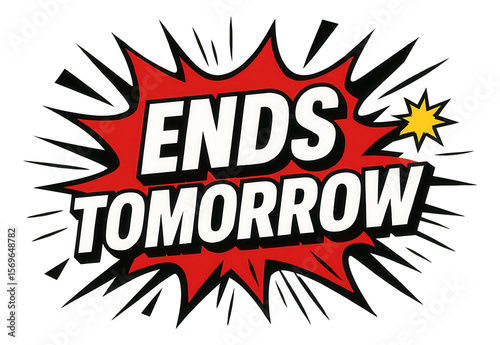 Wallpaper Mural Red burst sticker with ENDS TOMORROW in bold comic style, dynamic retail promotion offer on transparent background. Torontodigital.ca