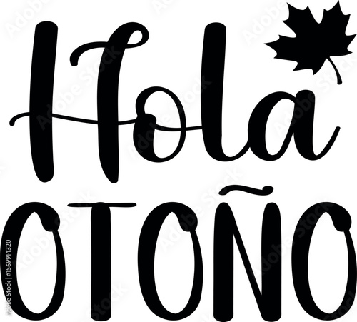 "Hola Otoño" quote in Spanish, translated Hello Autumn. Autumn vector lettering.
