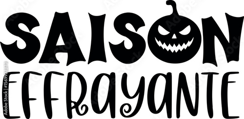 "Saison Effrayante" quote in French, translated Spooky Season. Halloween vector lettering.