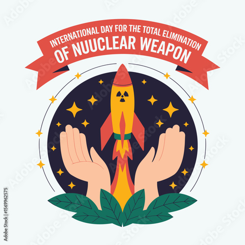 International Day for the Total Elimination of Nuclear Weapons Graphic Featuring a Rocket Launching from Hands Surrounded by Stars and Leaves on a Light Background.